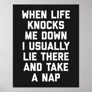 Life Knocks Me Down Funny Quote Poster