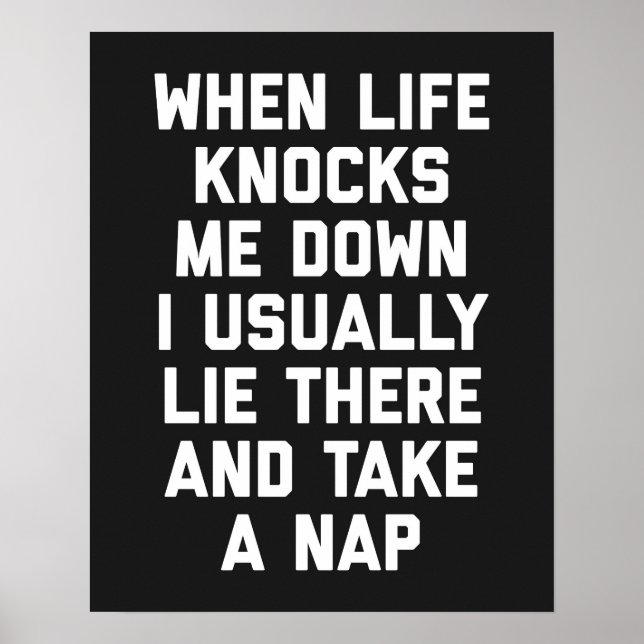 Life Knocks Me Down Funny Quote Poster (Front)