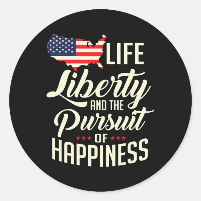 Life Liberty And The Pursuit Of Happiness  Classic Round Sticker (Front)
