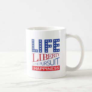 Life, Liberty and the Pursuit of Happiness Coffee Mug