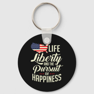 Life Liberty And The Pursuit Of Happiness Key Ring