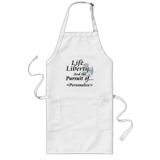 Life, Liberty and the Pursuit of, <Personalise> Long Apron