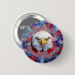 Life, Liberty And The Pursuit Of Red Eagle Firewor 6 Cm Round Badge