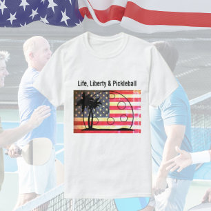 Life Liberty & Pickleball Funny T-Shirt