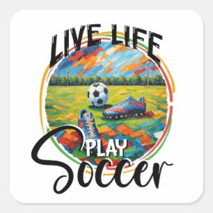 Life Live Play Soccer, Soccer Championship Square Sticker