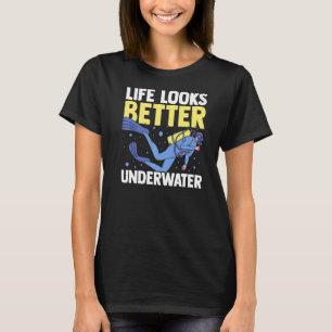 Life Looks Better Underwater Scuba Diver Diving Sn T-Shirt