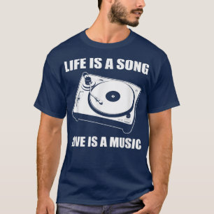 Life Love Music Love Song Enthusiast  T-Shirt