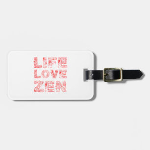 Life, Love, Zen Luggage Tag