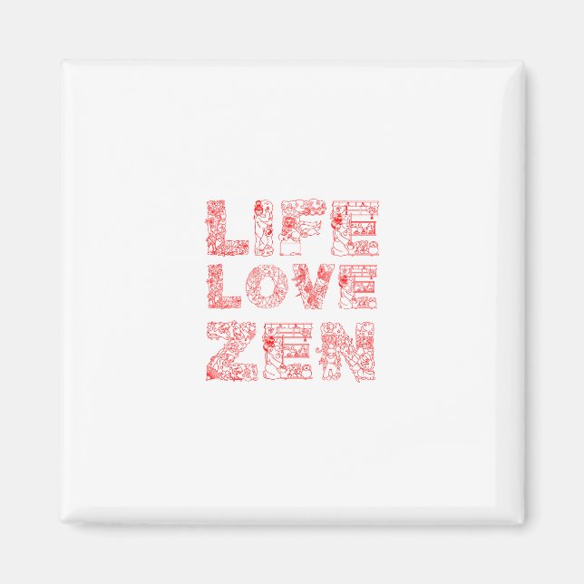 Life, Love, Zen Magnet (Front)