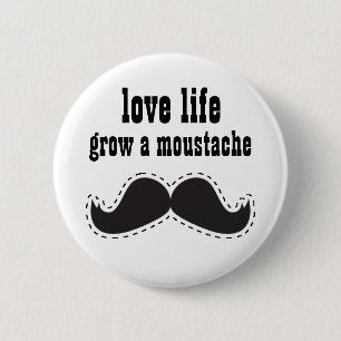 Life Loving Moustache BUTTON