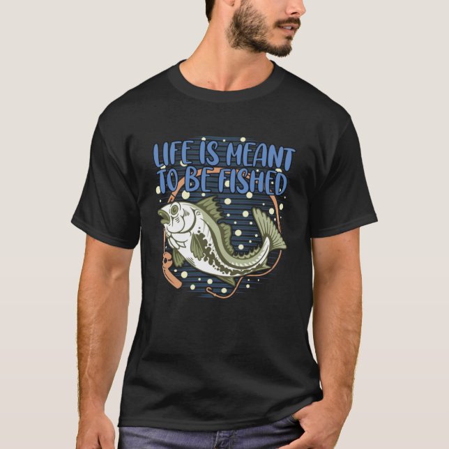Life Meant to Fished Introvert Sayings Antisocial  T-Shirt (Front)