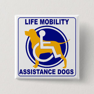 LIFE MOBILITY ASSISTANCE DOGS 15 CM SQUARE BADGE
