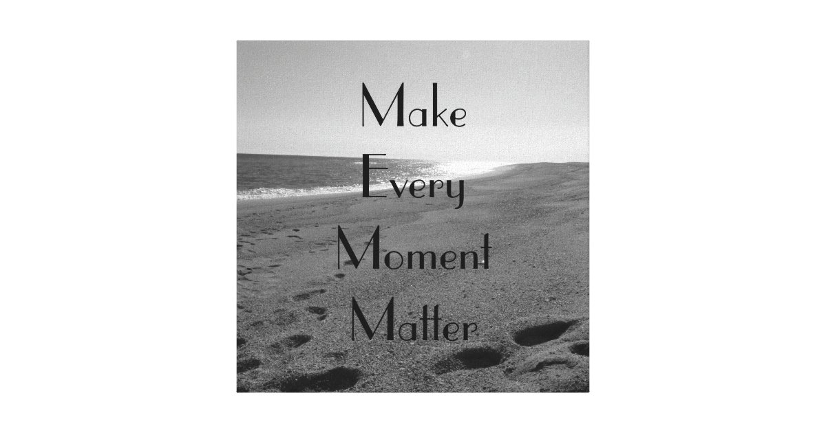 Life Moments Quote Stretched Canvas Print Zazzle au