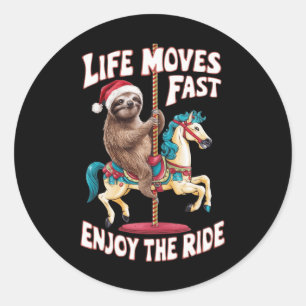 Life Moves Fast Sloth On Carousel Horse - Christma Classic Round Sticker