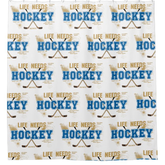Life Needs Hockey Bathroom Hockey Sticks Shower Curtain (Front)