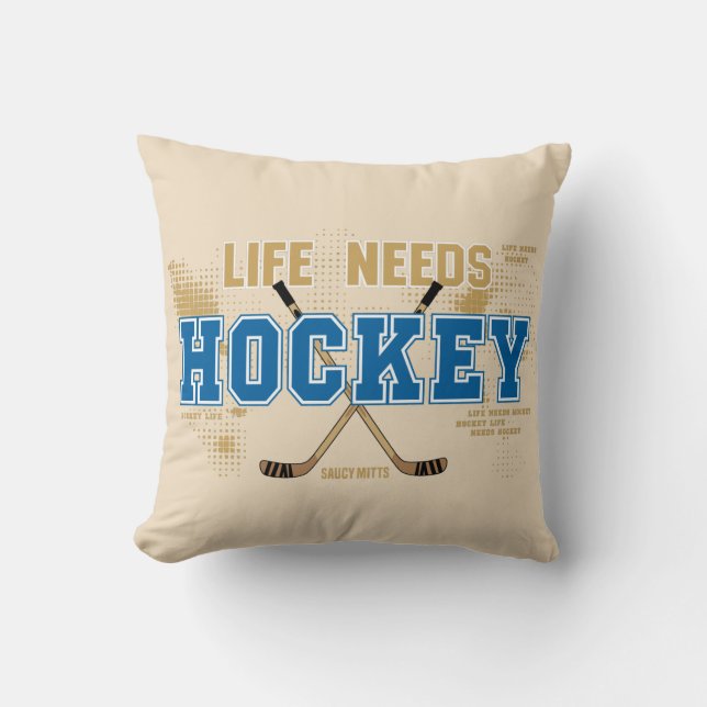 Life Needs Hockey Cushion (Front)