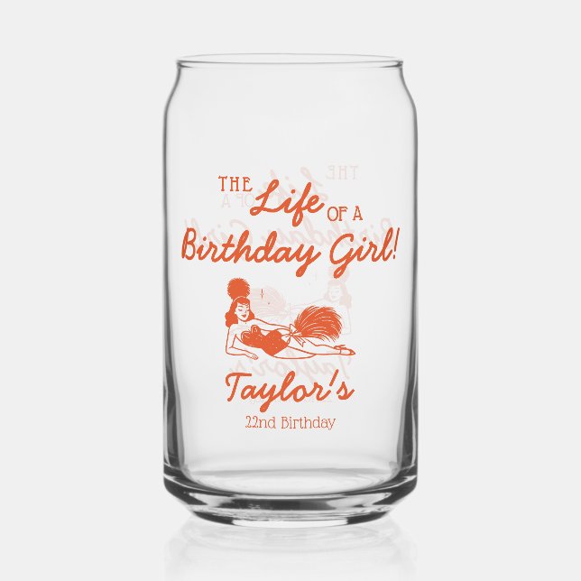 Life of a Birthday Girl Party Can Glass (Front)