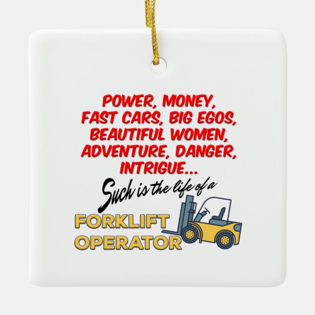 Life of a Forklift Operator Ceramic Ornament (Front)
