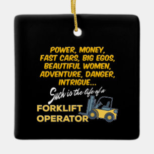 Life of a Forklift Operator Ceramic Ornament