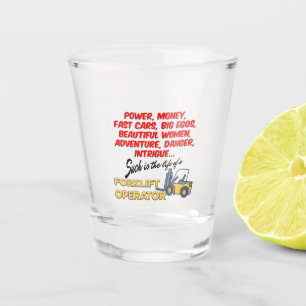 Life of a Forklift Operator Shot Glass