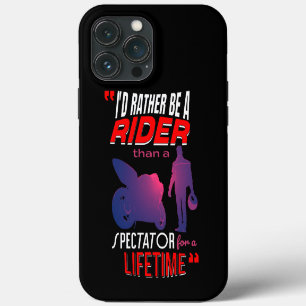 Life of a Motorcycle Rider: Ride, Don’t Watch iPhone 13 Pro Max Case