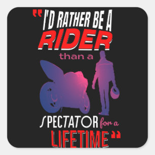 Life of a Motorcycle Rider: Ride, Don’t Watch Square Sticker
