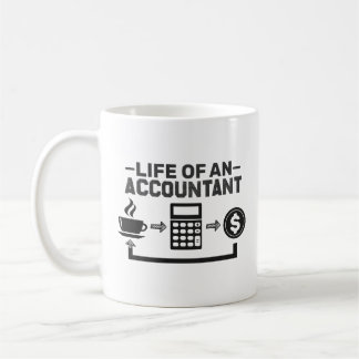 Life Of An Accountant, Funny Accountant Coffee Mug