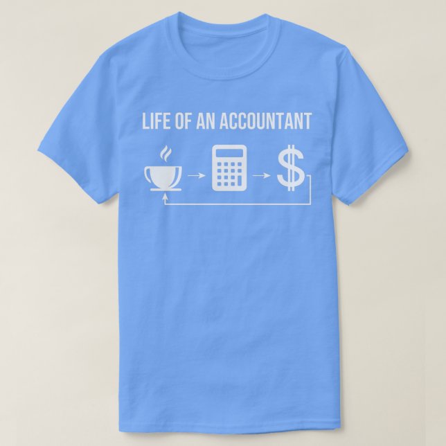 Life Of An Accountant T-Shirt (Design Front)