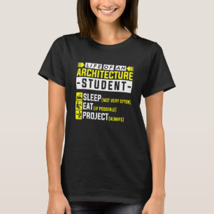 Life Of An Architecture Student Architect T-Shirt