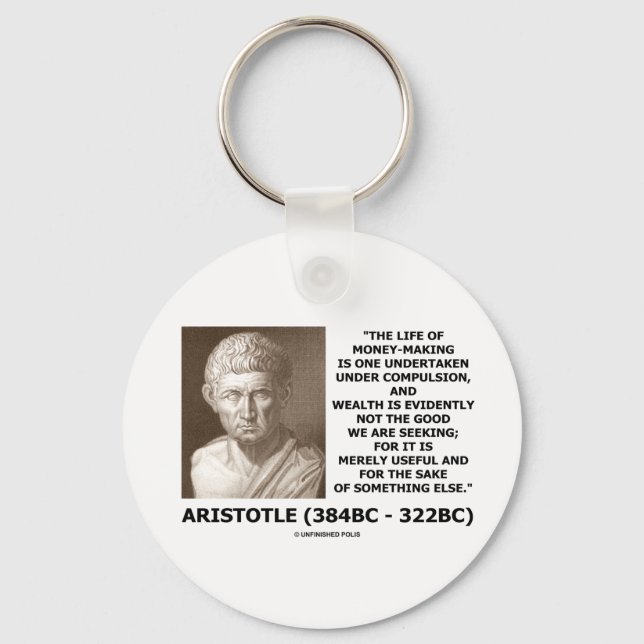 Life Of Money-Making Compulsion Wealth (Aristotle) Key Ring (Front)