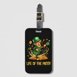 Life of the paddy, St Patrick's day Luggage Tag