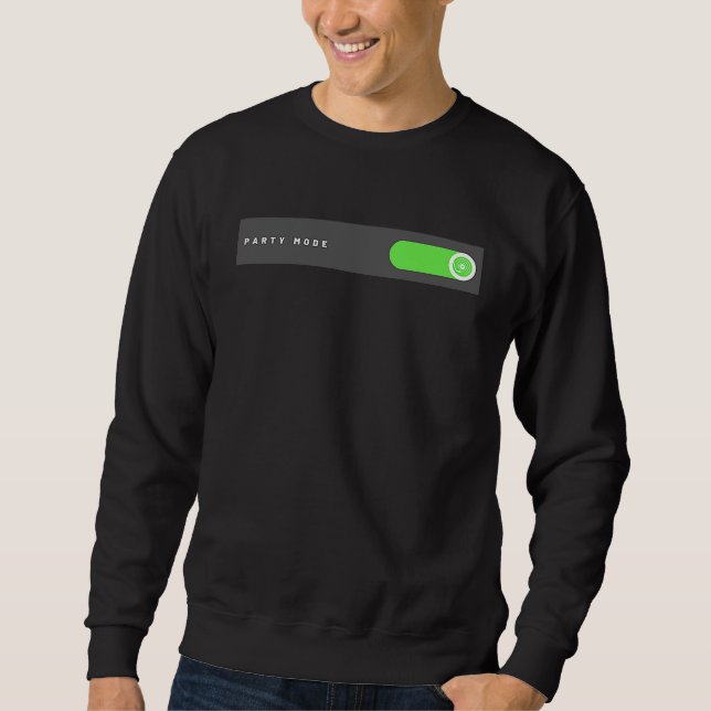 Life of the Party Music Festival House Techno Tran Sweatshirt (Front)