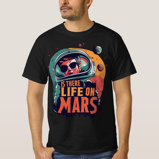 Life On Mars Design T-Shirt (Front)