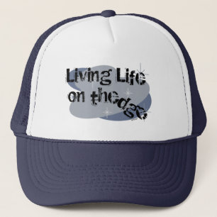 Life on the Edge Graphics Trucker Hat