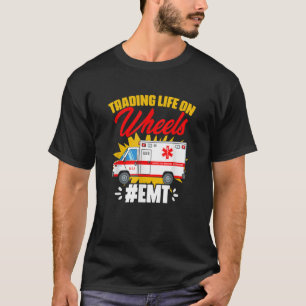 Life On Wheels Emergency Medical Technician Ambul T-Shirt