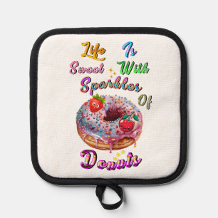 Life Potgloves Is Sweet With Sparkles Of Doughnuts Pot Holder