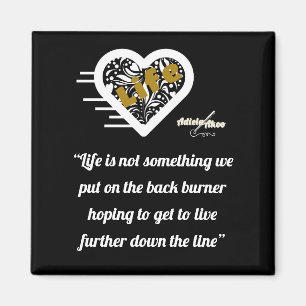 Life Quote Black Magnet by Poet Adiela Akoo