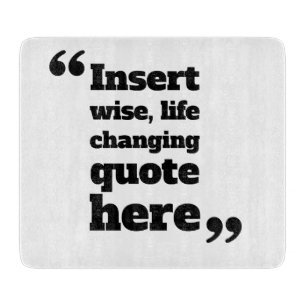 Life Quote Cutting Board