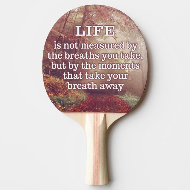 Life Quote ping pong paddle (Front)