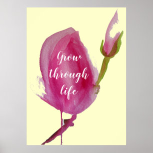 Life quote Pink Magnolia pink flower Poster