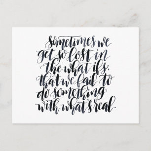 Life Quotes: Sometimes We Get So Lost In The What Postcard