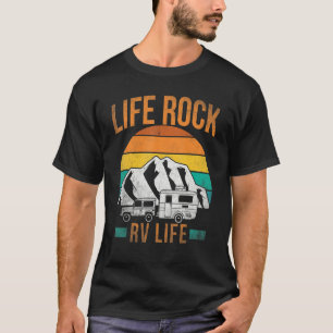 Life Rock Rv Life Camping Travel Nature Retro Colo T-Shirt