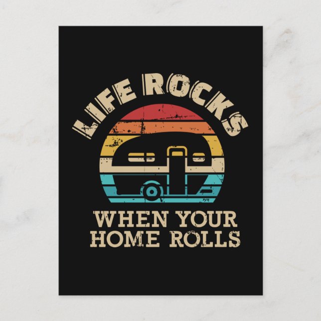 Life rocks when home rolls camping Caravan trailer Postcard (Front)