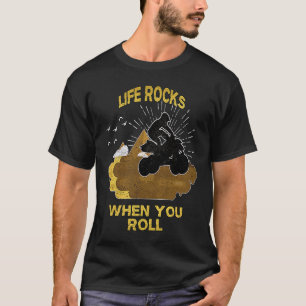 Life Rocks When You Roll Quad Bike Four Wheeler T-Shirt