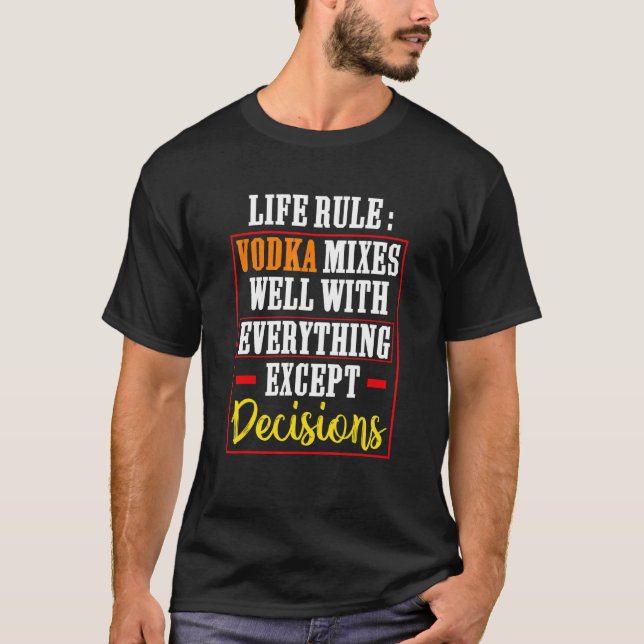 Life Rule Vodka Mixes Well Bollywood Sarcastic   T-Shirt (Front)