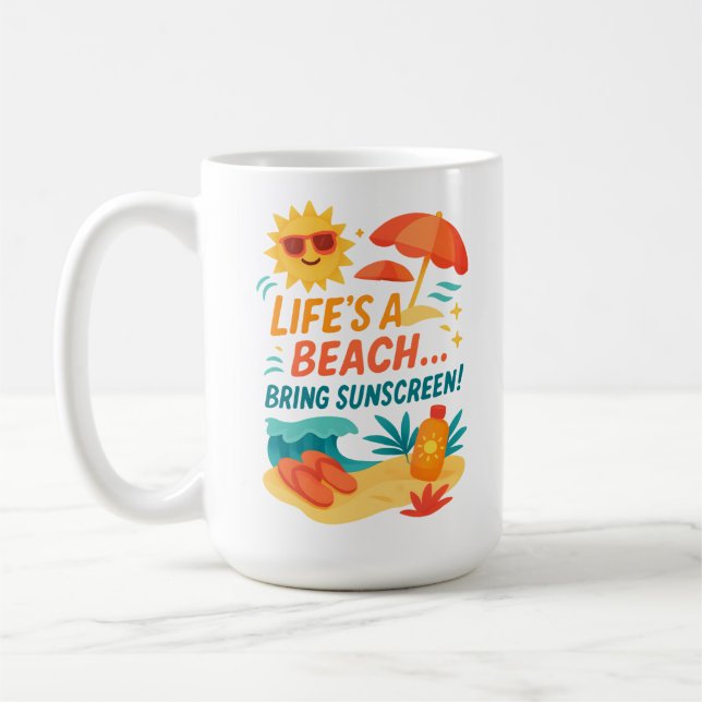 Life’s a Beach – Funny Summer Sunscreen Coffee Mug (Left)