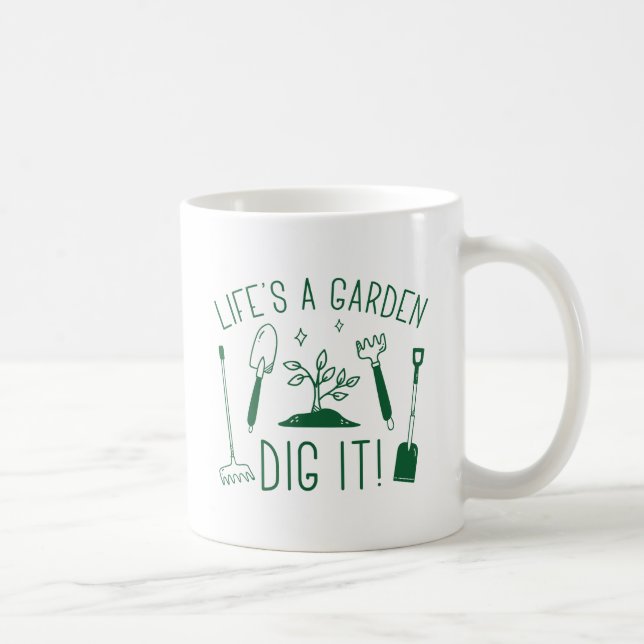 Life’s A Garden Coffee Mug (Right)