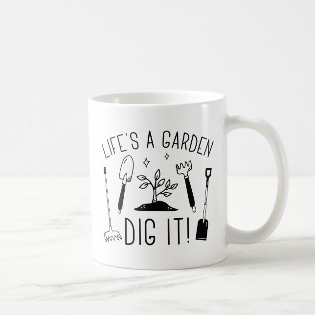 Life’s A Garden Coffee Mug (Right)