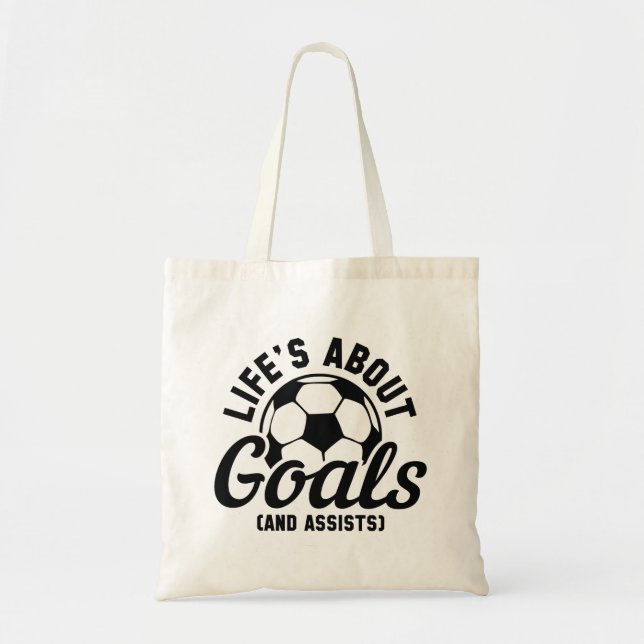 Life’s About Goals And Assists Tote Bag (Front)