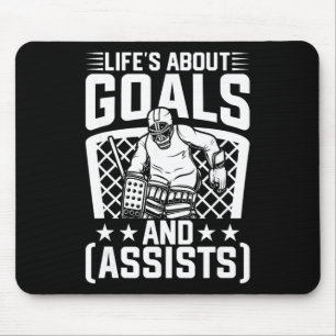 Life’s About Goals And Ists Funny Ice Hockey Playe Mouse Pad